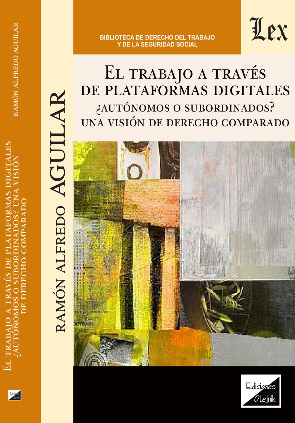 Portada de El trabajo a través de Plataformas Digitales ¿Autónomos o subordinados? Una visión de Derecho Comparado