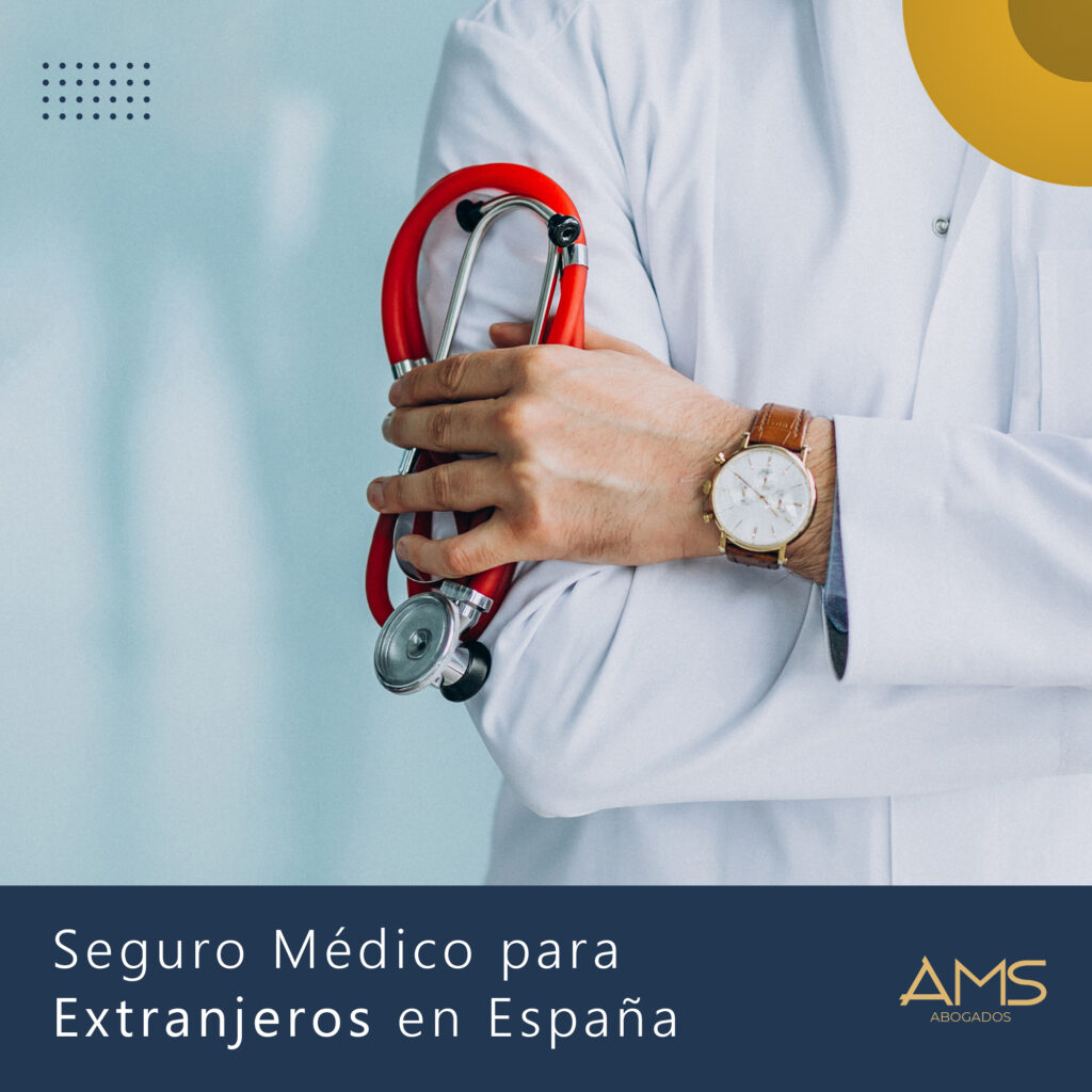 seguro de salud para extranjeros en españa ams abogados