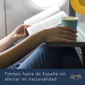 ¿Cuánto tiempo puedo estar fuera de España sin afectar mi solicitud de nacionalidad?