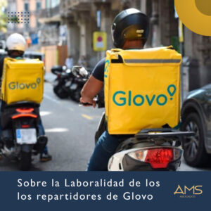 Sobre la Laboralidad de los repartidores de Glovo.