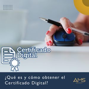 ¿Qué es y cómo obtener el Certificado Digital?