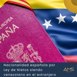 Cómo solicitar la nacionalidad española por “Ley de Nietos” siendo venezolano en el extranjero